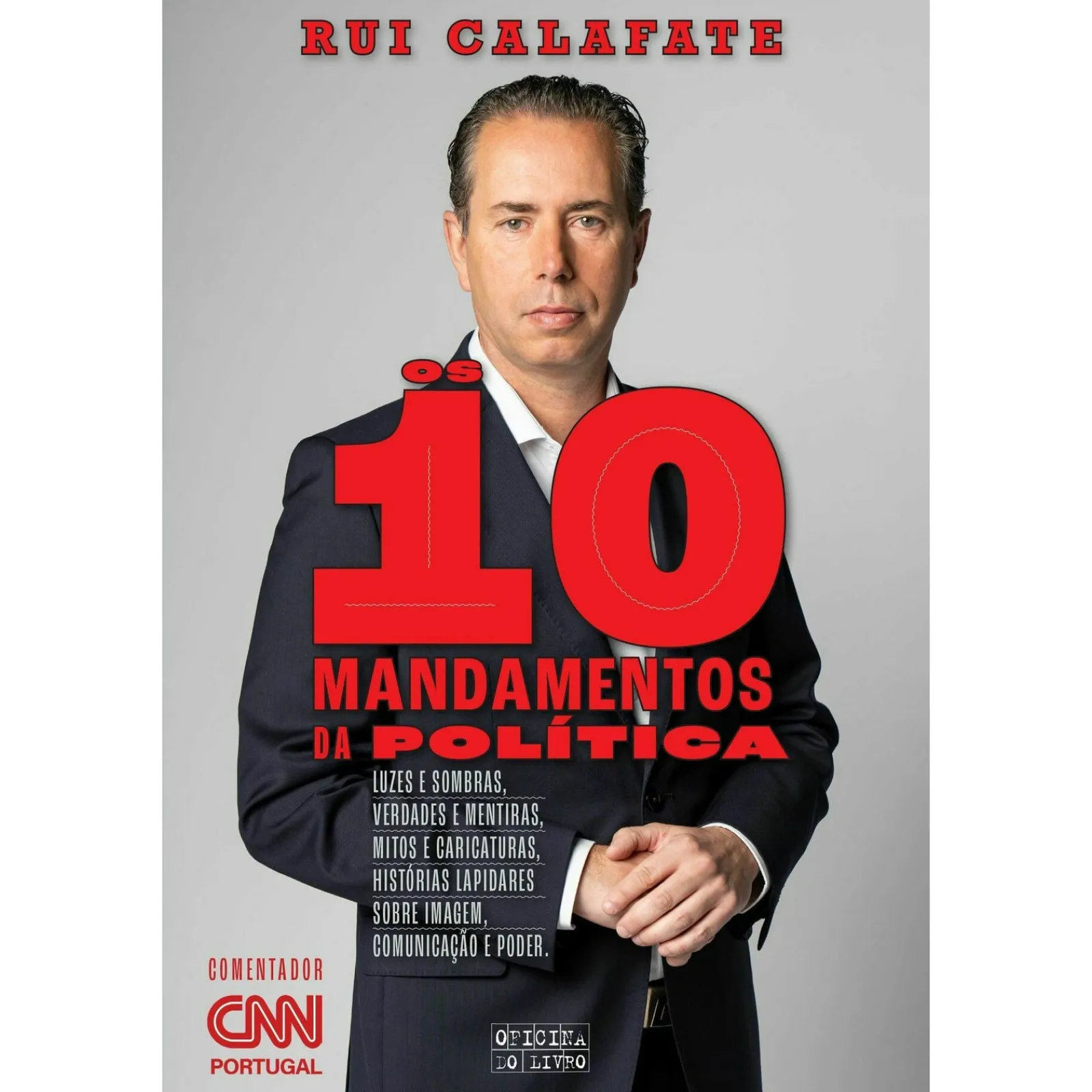 Oficina Do Livro Os 10 Mandamentos da Política de Rui Calafate^ História E Política