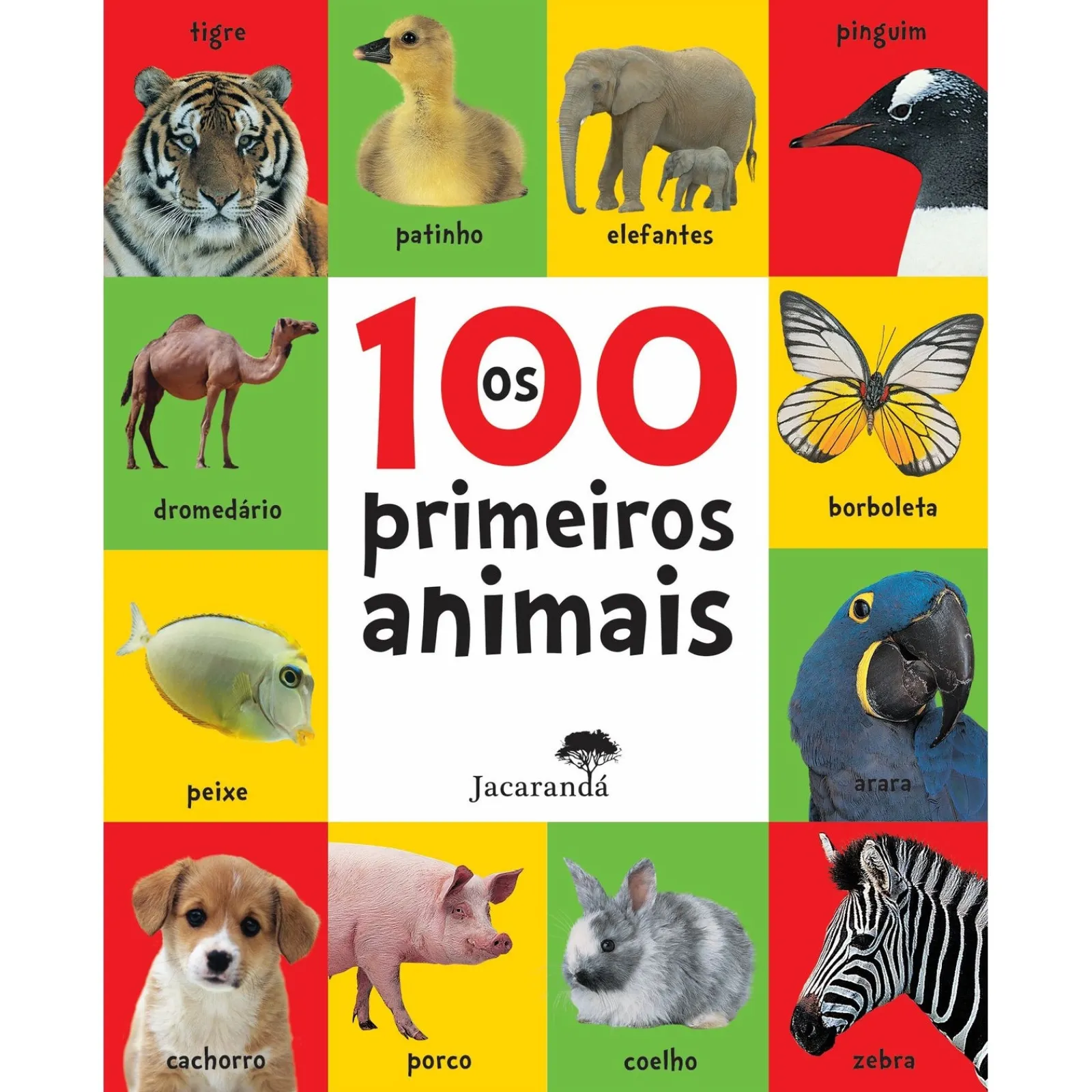 Jacarandá Os 100 Primeiros Animais de Roger Priddy^ Bebé