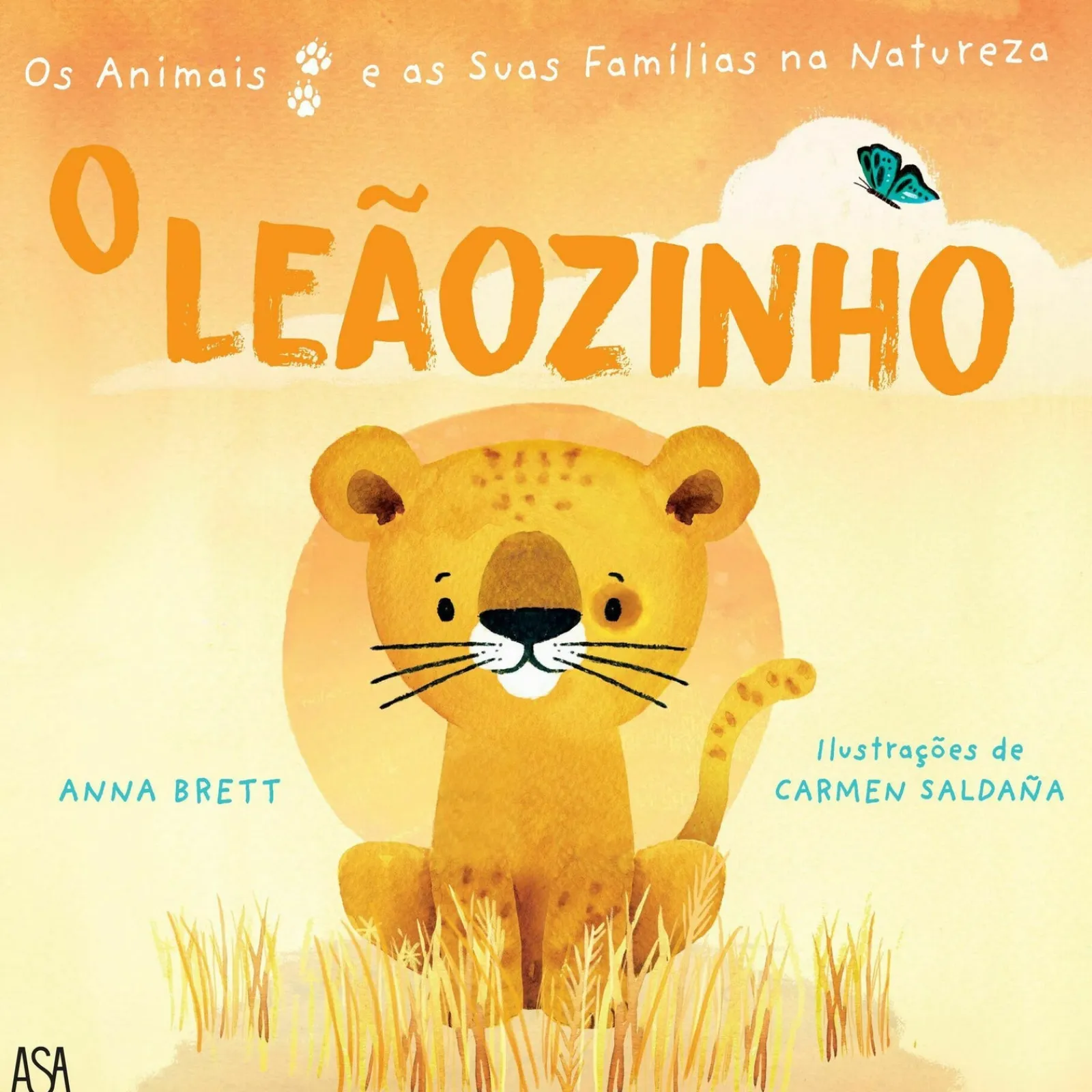 Asa Os Animais e as Suas Famílias na Natureza: o Leãozinho de Ana Brett e Quarto Group^ Literatura Infantil