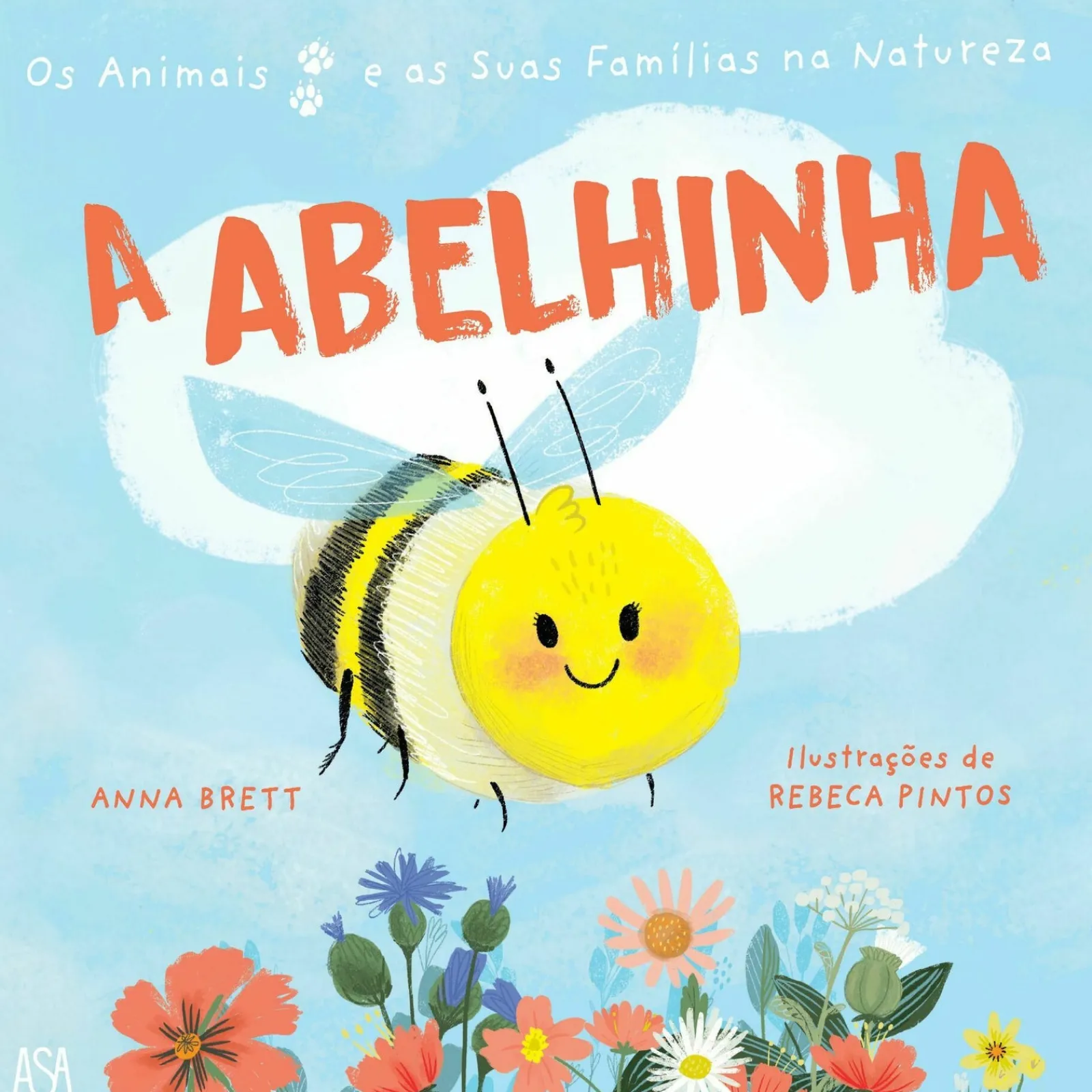 Asa Os Animais e as Suas Famílias na Natureza: A Abelhinha de Ana Brett e Quarto Group^ Literatura Infantil