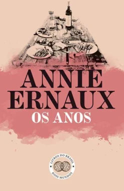Livros Do Brasil Os Anos de Annie Ernaux^ Romance