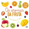 Asa Os Aromas da Fruta de Adeline Pierre^ Bebé