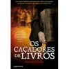 Clube Do Autor Os Caçadores de Livros de Raphaël Jerusalmy^ Romance Histórico