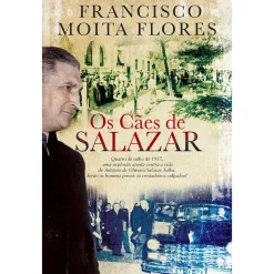 Note! Online Os Cães de Salazar de Francisco Moita Flores^ Romance