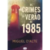 Suma De Letras Os Crimes do Verão de 1985 de Miguel d’Alte^ Policial