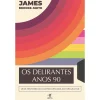 Objectiva Os Delirantes Anos 90 de James Brooke-Smith^ História E Política