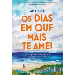 Porto Editora Os Dias em que Mais Te Amei de Amy Neff^ Romance