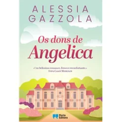 Porto Editora Os Dons de Angelica de Alessia Gazzola^ Romance