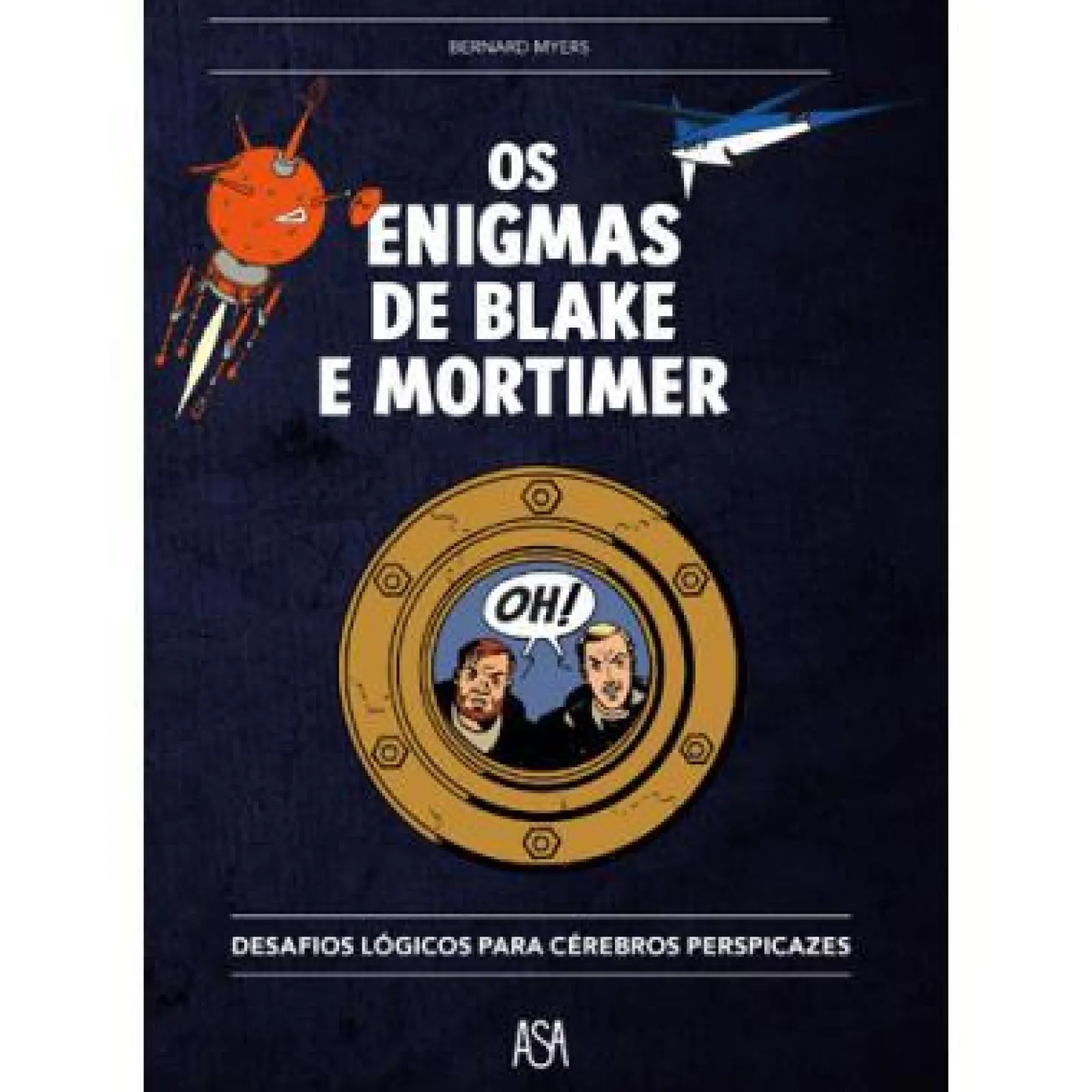 Edições Asa Os Enigmas de Blake e Mortimer de Bernard Myers - Desafios Lógicos para Mentes Perspicazes^ Banda Desenhada E Novelas Gráficas