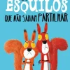 Editorial Presença Os Esquilos que Não Sabiam Partilhar de Rachel Bright^ Literatura Infantil