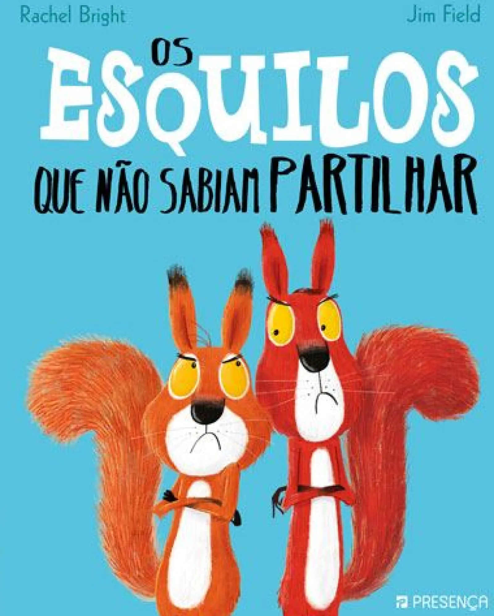 Editorial Presença Os Esquilos que Não Sabiam Partilhar de Rachel Bright^ Literatura Infantil