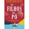 Alma Dos Livros Os Filhos do Pó de Nguyen Phan Qué Mai^ Romance Histórico