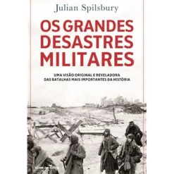Clube Do Autor Os Grandes Desastres Militares de Julian Spilsbury^ História E Política