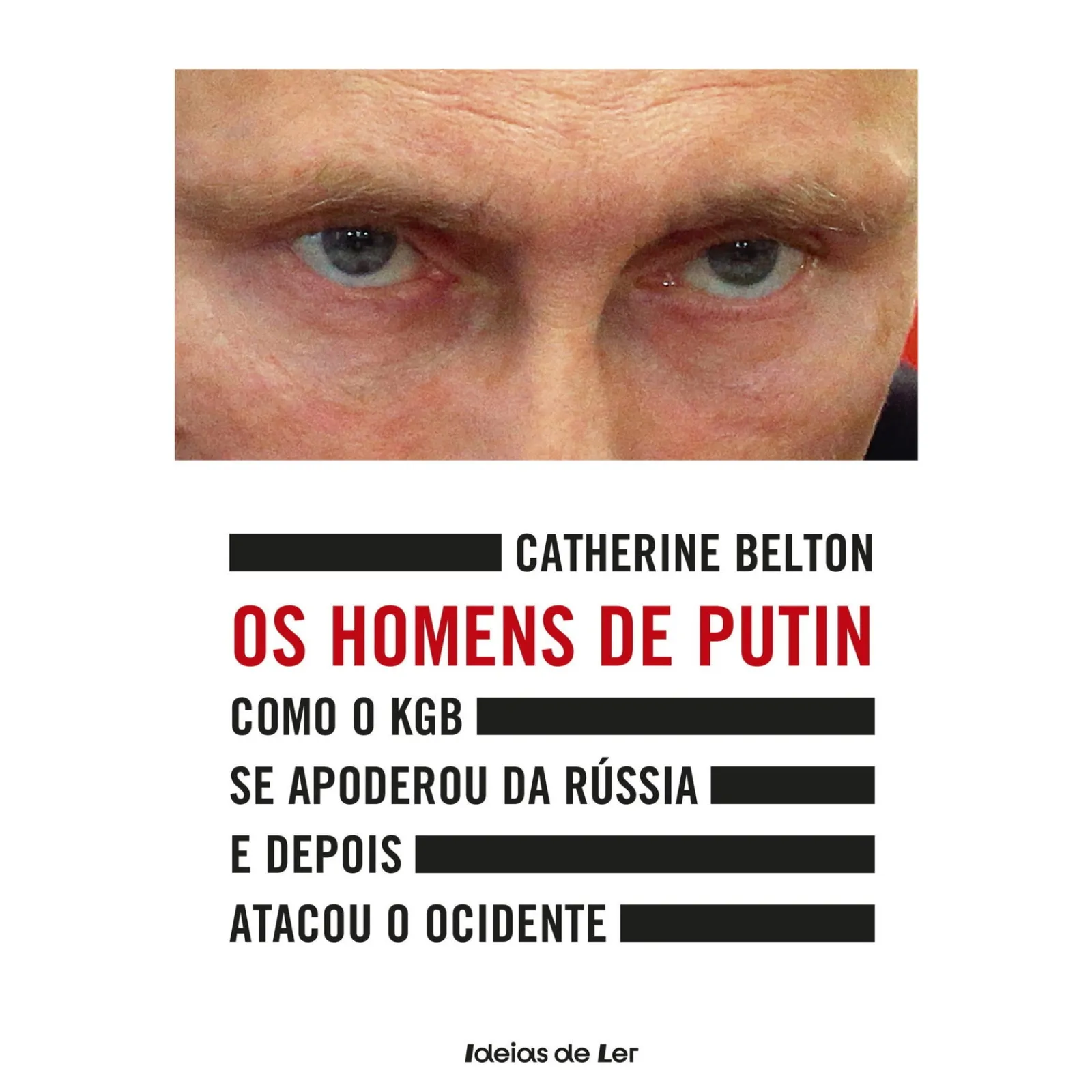 Ideias De Ler Os Homens de Putin de Catherine Belton - Como o KGB Se Apoderou da Rússia e Depois Atacou o Ocidente^ História E Política