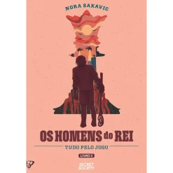 Secret Society Os Homens do Rei de Nora Sakavic - Tudo Pelo Jogo - Livro 3^ Young Adult