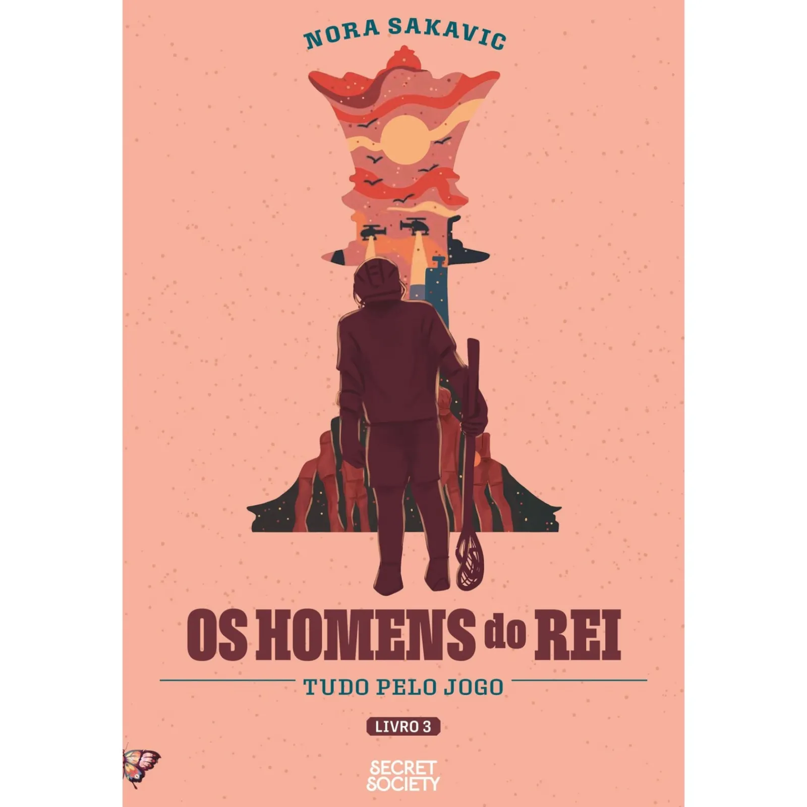Secret Society Os Homens do Rei de Nora Sakavic - Tudo Pelo Jogo - Livro 3^ Young Adult