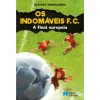 Porto Editora Os Indomáveis F. C. - A Final Europeia - Livro 15 de Álvaro Magalhães^ Coleções Juvenis