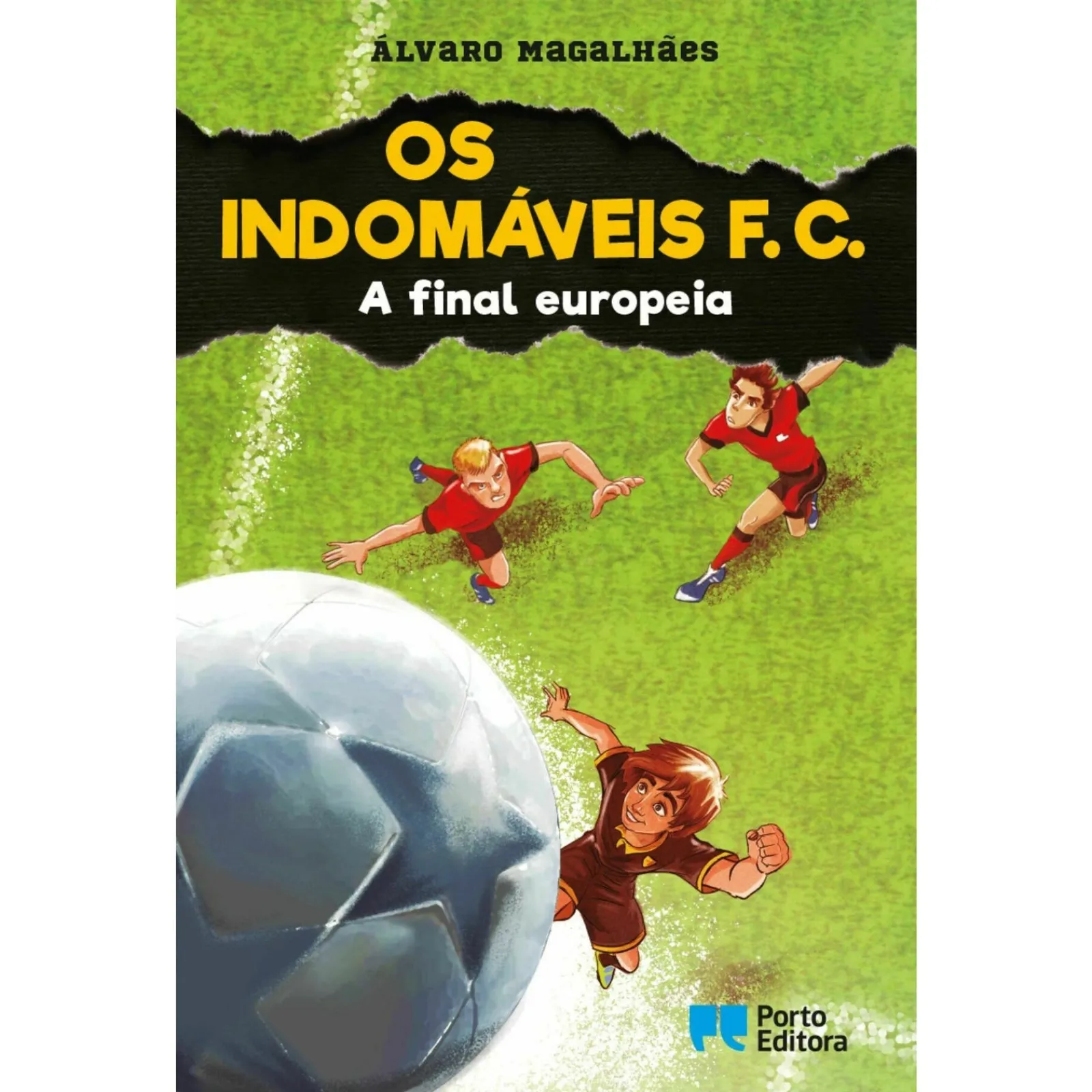Porto Editora Os Indomáveis F. C. - A Final Europeia - Livro 15 de Álvaro Magalhães^ Coleções Juvenis