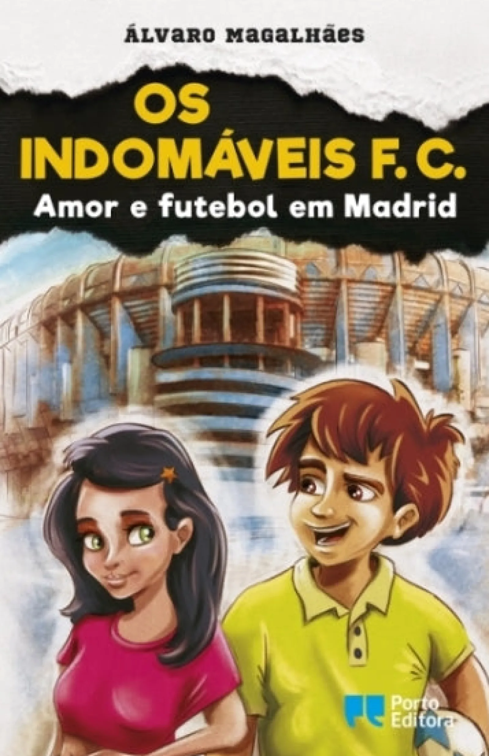 Porto Editora Os Indomáveis F. C. - Amor e Futebol em Madrid de Álvaro Magalhães^ Coleções Juvenis