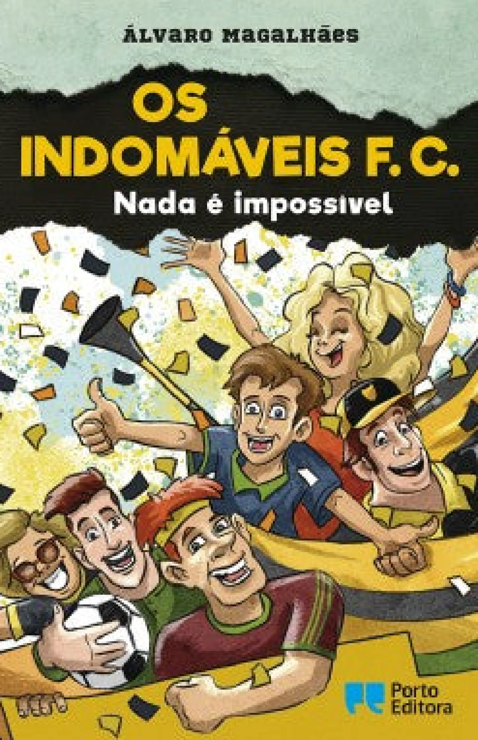 Porto Editora Os Indomáveis F. C. - Nada é Impossível de Álvaro Magalhães^ Coleções Juvenis