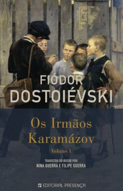 Presenca Os Irmãos Karamázov - Volume I de Fiódor Dostoiévski^ Romance