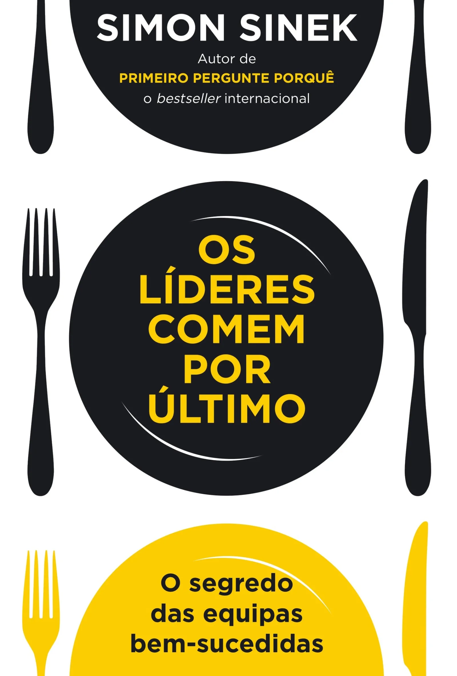 Lua De Papel Os Líderes Comem por Último de Simon Sinek - O Segredo das Equipas Bem-sucedidas^ Desenvolvimento Pessoal