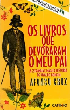 Editorial Caminho Os Livros que Devoraram o Meu Pai de Afonso Cruz - A Estranha e Mágica História de Vivaldo Bonfim^ Literatura Juvenil