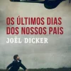 Alfaguara Portugal Os Últimos Dias dos Nossos Pais de Joël Dicker - Livro de Bolso^ Romance