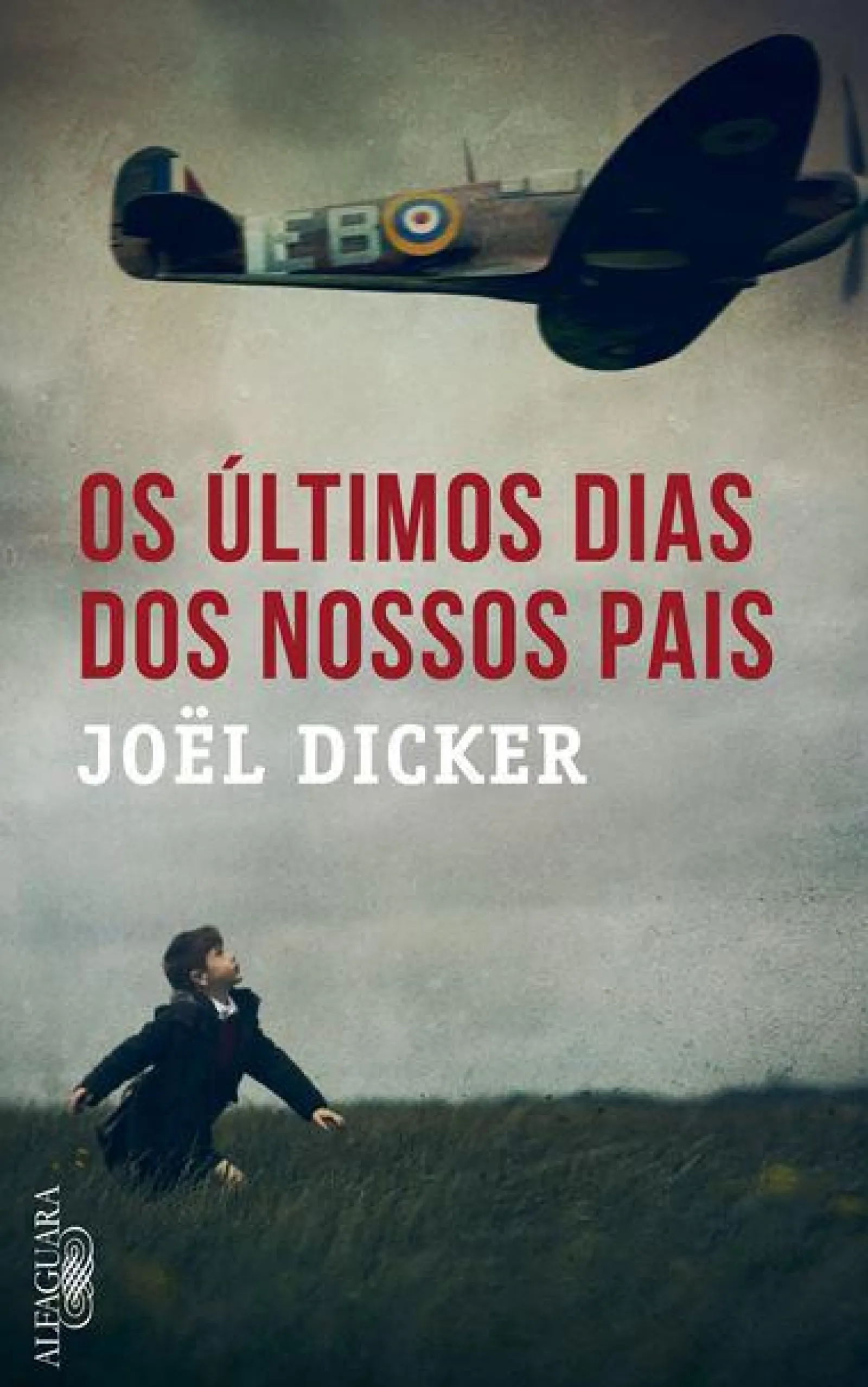 Alfaguara Portugal Os Últimos Dias dos Nossos Pais de Joël Dicker - Livro de Bolso^ Romance