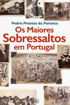Oficina Do Livro Os Maiores Sobressaltos em Portugal de Pedro Prostes da Fonseca^ História E Política
