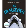 Porto Editora Os Mauzões - Episódio 15 - Abre a Boca e Diz AAAAARGH! de Aaron Blabey^ Coleções Infantis