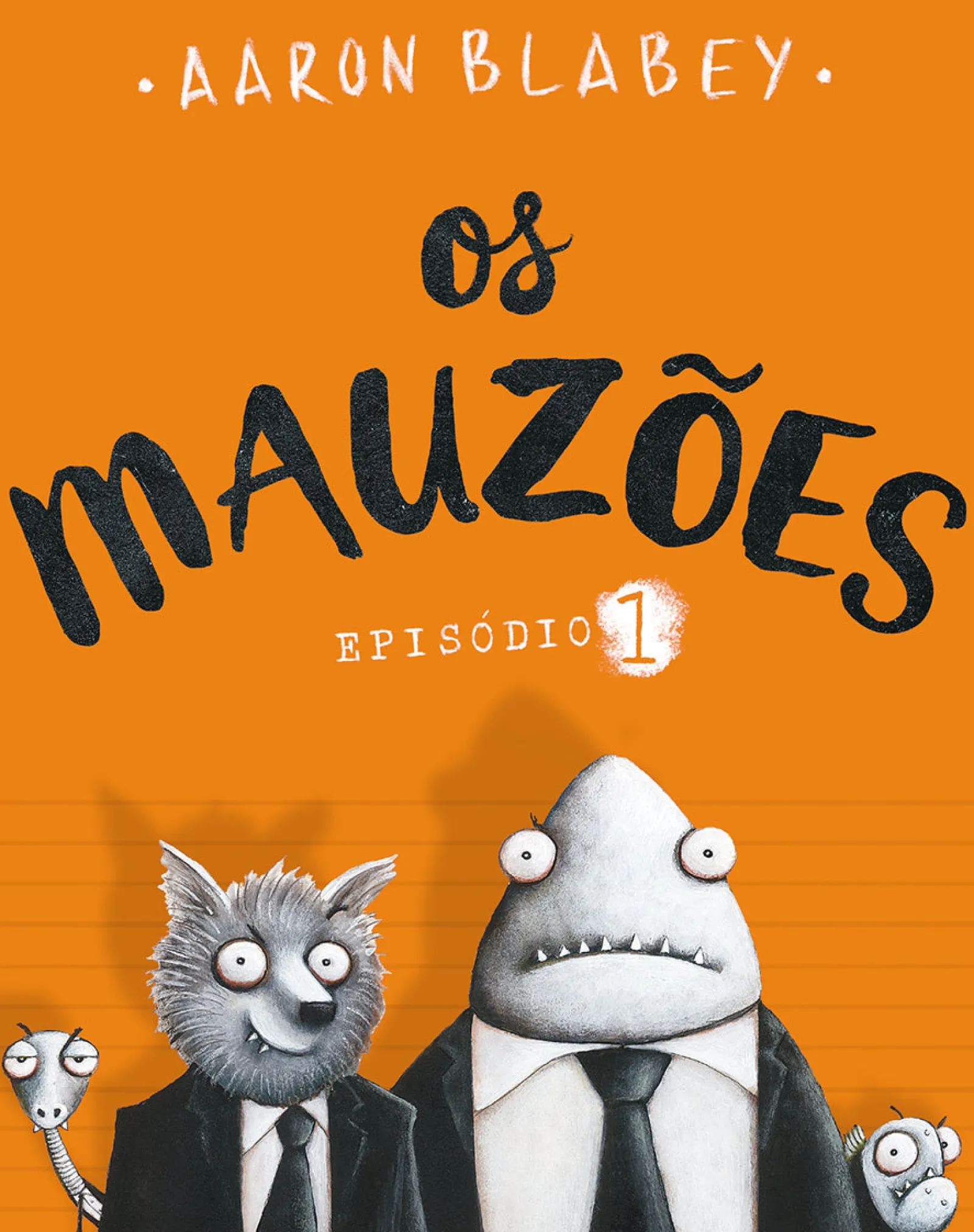 Porto Editora Os Mauzões - Episódio 1 de Aaron Blabey^ Literatura Infantil