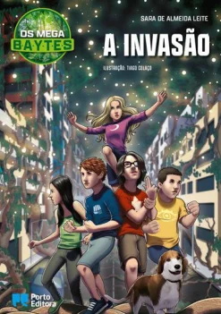Porto Editora Os Mega B.A.Y.T.E.S. - A Invasão de Sara de Almeida Leite - Livro 3^ Literatura Infantil