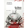 Dom Quixote Os Meus Homens de Victoria Kielland^ Romance