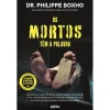 Arena Os Mortos Têm a Palavra de Dr. Philippe Boxho^ Vidas Reais