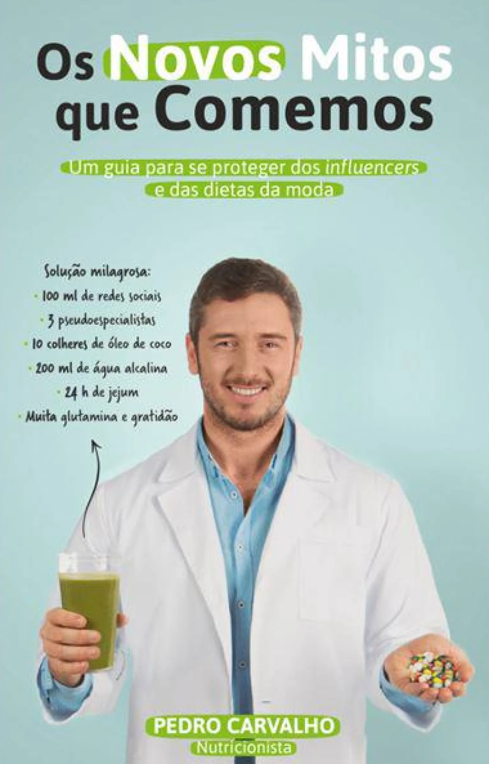 Ideias De Ler Os Novos Mitos que Comemos de Pedro Carvalho - Um Guia para Se Proteger dos Influencers e das Dietas da Moda^ Saúde E Bem Estar