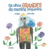 Caminho Os Olhos Grandes da Menina Pequenina de Ondjaki^ Literatura Infantil