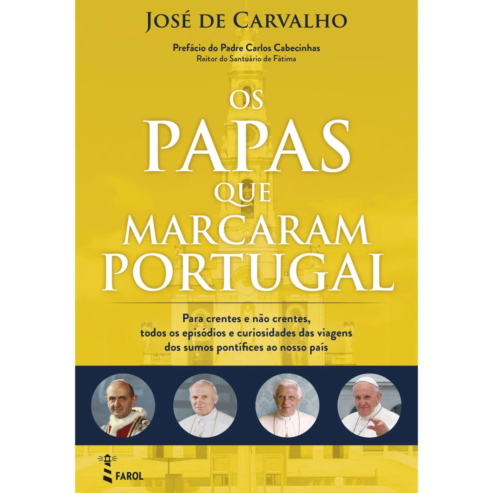 Farol Os Papas que Marcaram Portugal de José de Carvalho^ Espiritualidade