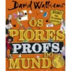 Porto Editora Os Piores Profs. do Mundo de David Walliams^ Coleções Juvenis