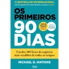 Alma Dos Livros Os Primeiros 90 Dias de Michael D. Watkins^ Técnicos