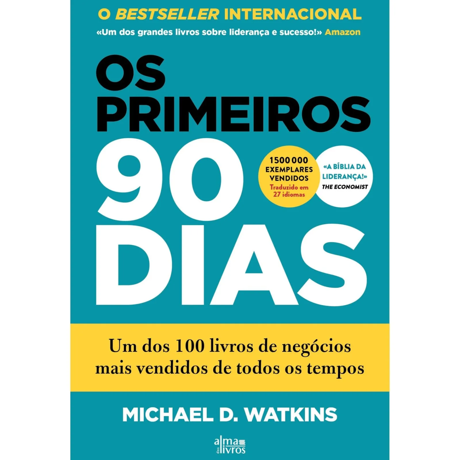Alma Dos Livros Os Primeiros 90 Dias de Michael D. Watkins^ Técnicos