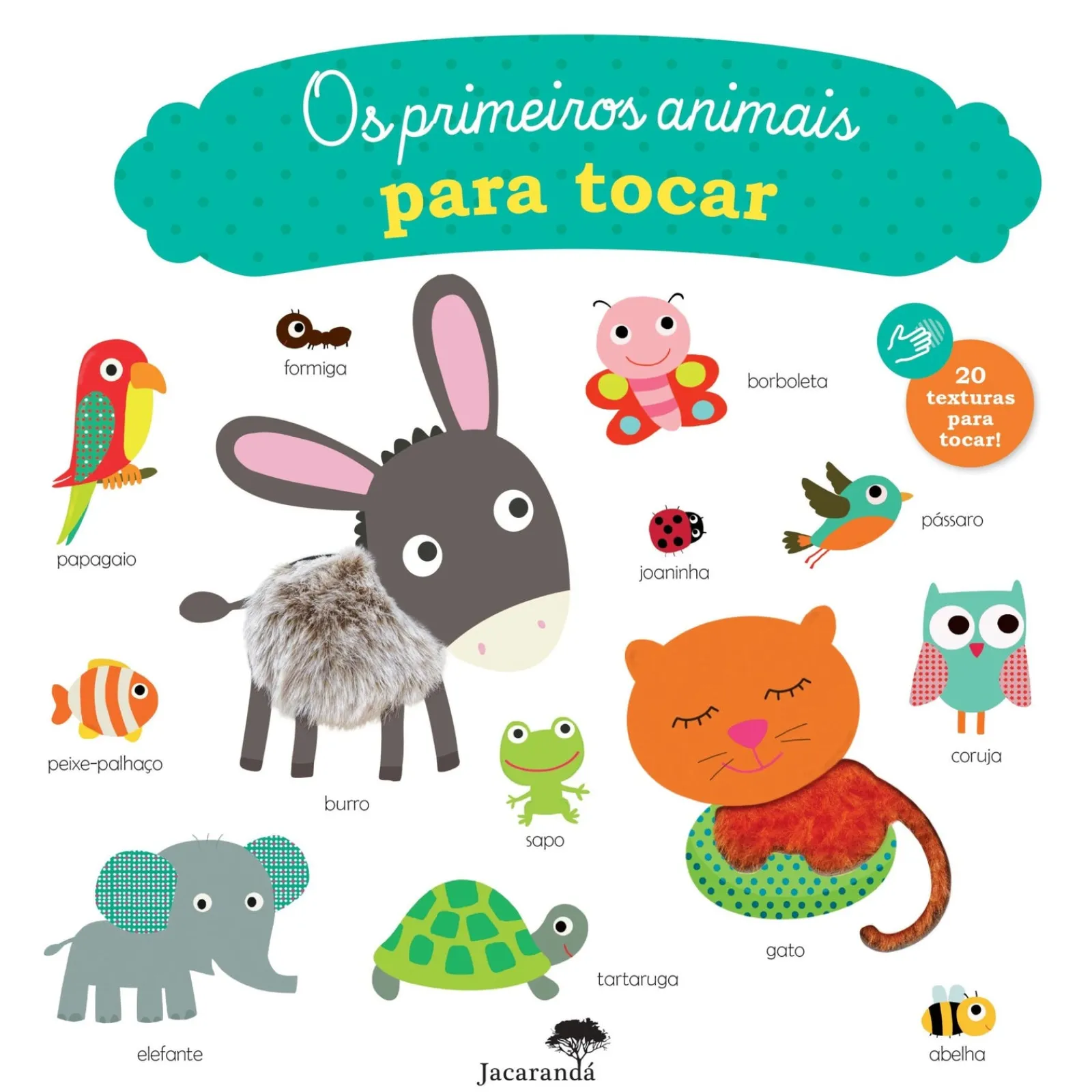 Jacarandá Os Primeiros Animais para Tocar^ Bebé