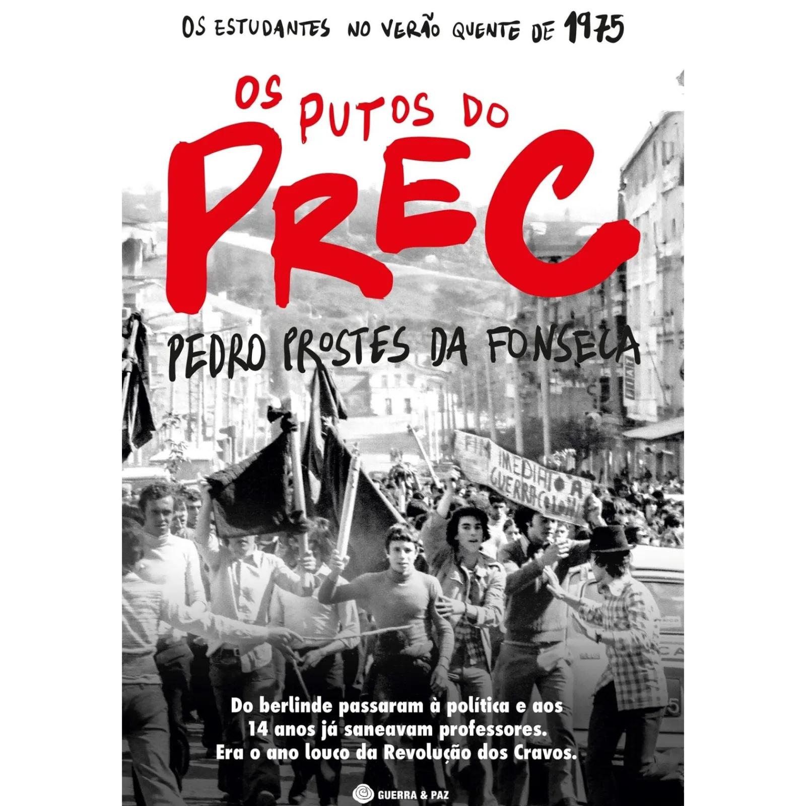 Guerra E Paz Os Putos do PREC de Pedro Prostes da Fonseca^ História E Política