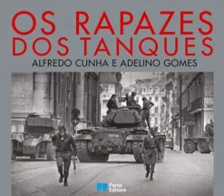 Porto Editora Os Rapazes dos Tanques de Adelino Gomes e Alfredo Cunha^ Técnicos