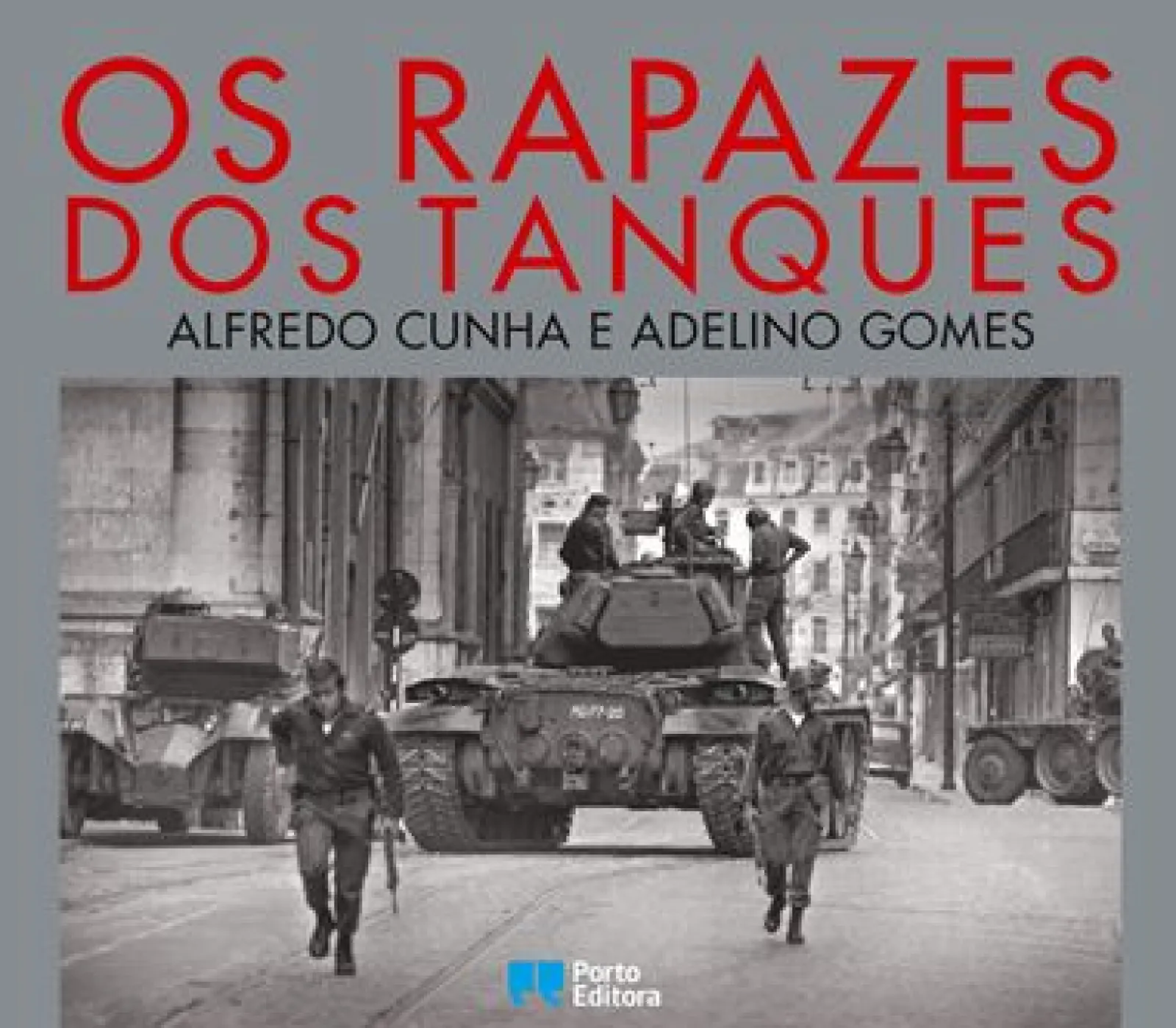 Porto Editora Os Rapazes dos Tanques de Adelino Gomes e Alfredo Cunha^ Técnicos