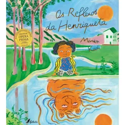 Fábula Os Reflexos da Henriqueta de Marion Kadi^ Literatura Infantil