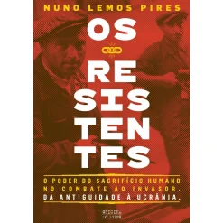 Oficina Livro Os Resistentes de Nuno Lemos Pires^ História E Política