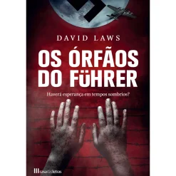 Casa Das Letras Os Órfãos do Führer de David Laws^ Romance Histórico