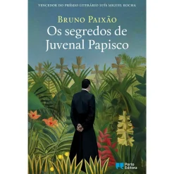 Porto Editora Os Segredos de Juvenal Papisco de Bruno Paixão^ Romance