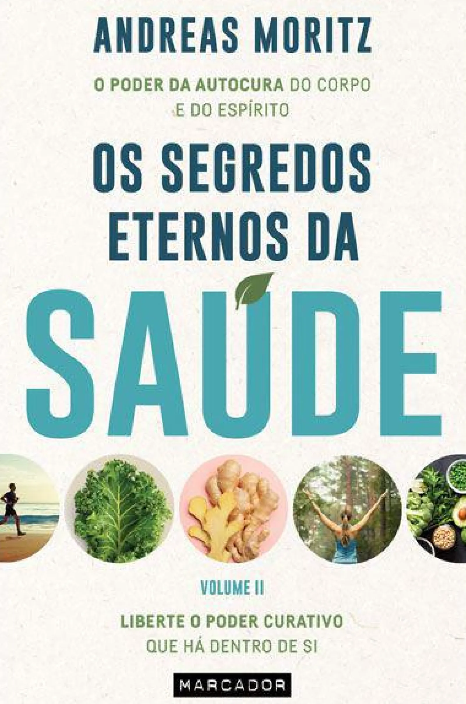Marcador Os Segredos Eternos da Saúde - Volume II de Andreas Moritz - Liberte o Poder Curativo que Há Dentro de Si^ Saúde E Bem Estar